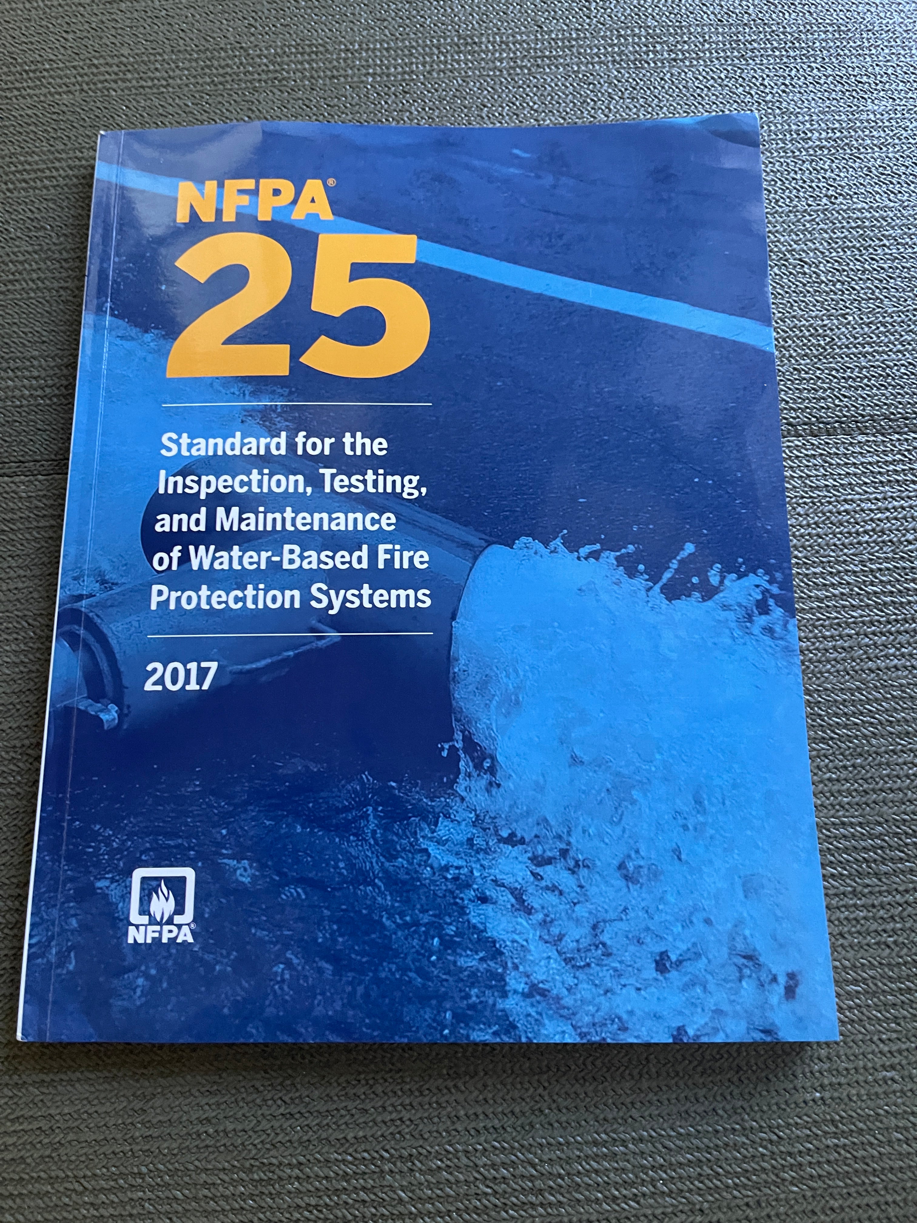 NFPA 25: Standard for the Inspection, Testing, and Maintenance of Water-Based Fire Protection Systems, 2017 Edition